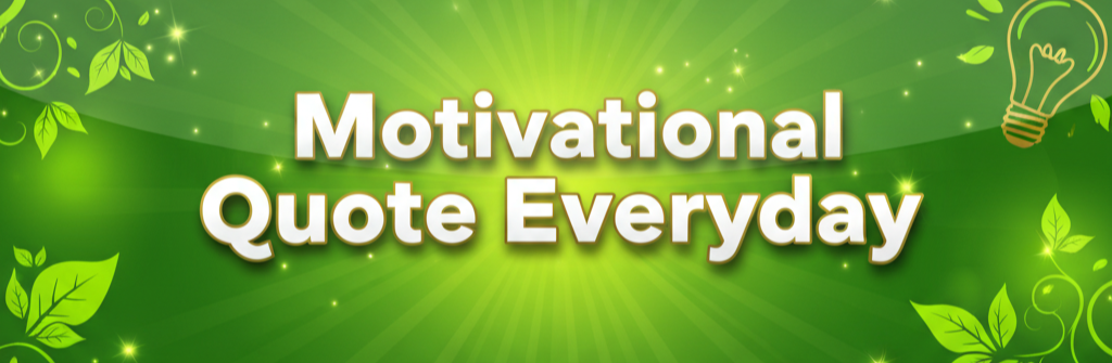 Motivational Quote Everyday Banner